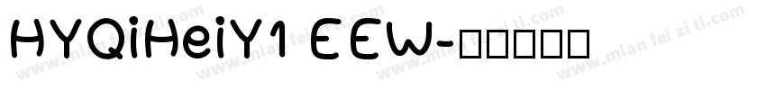 HYQiHeiY1 EEW字体转换